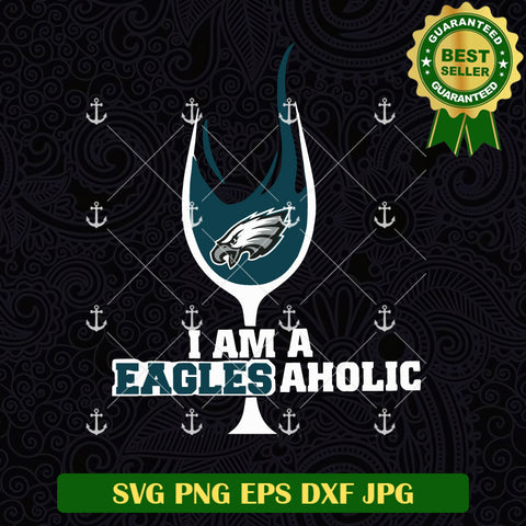 I  Am A Eaglesaholic SVG