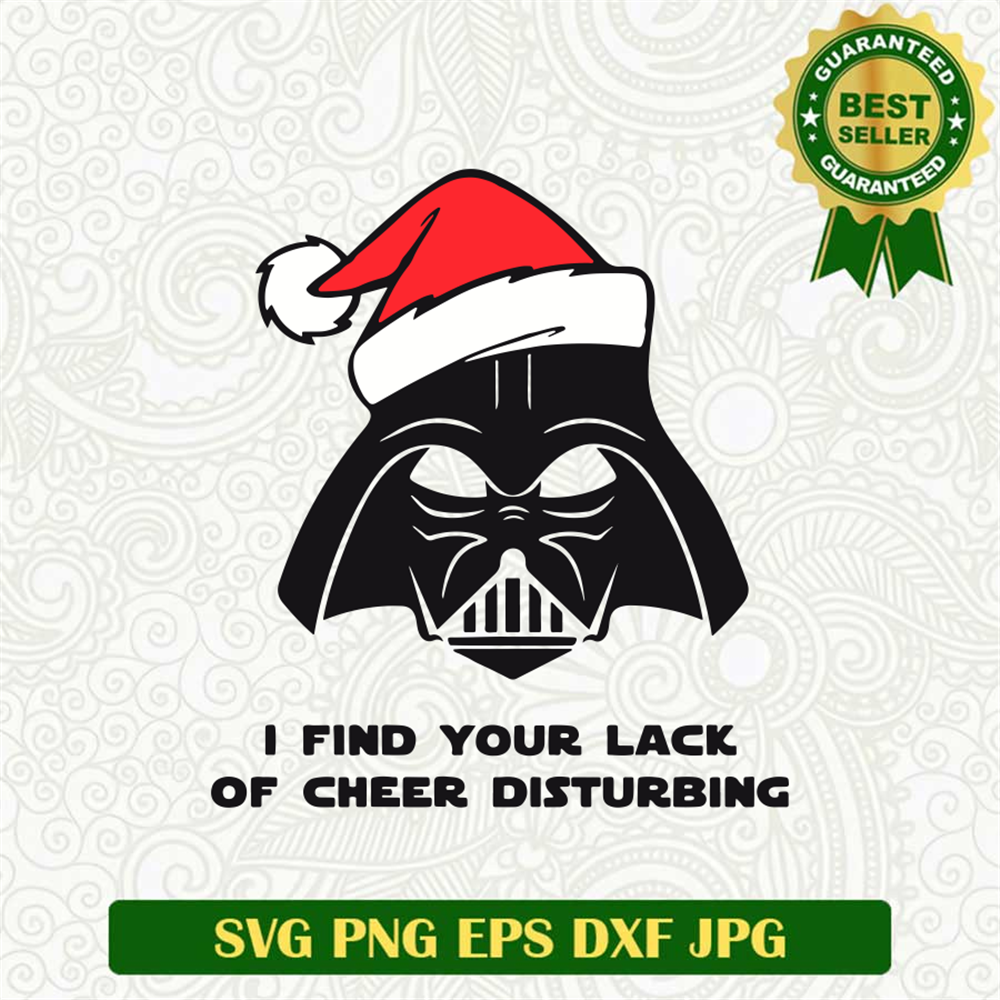 I Find Your Lack Of Cheer Disturbing SVG