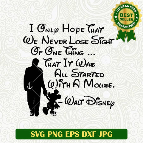 I Only Hope That We Never Lose Sight Of One Thing SVG