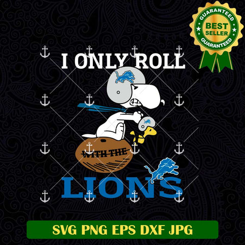 I Only Roll With The Lions SVG