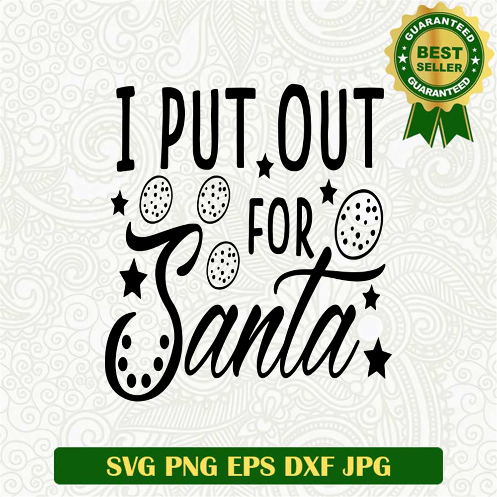 I Put out for Santa Christmas SVG