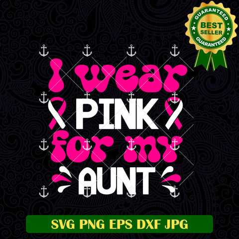 I Wear Pink For My Aunt SVG