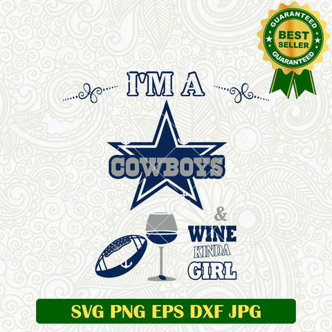 I'm A Cowboys Wine And Kinda Girl SVG