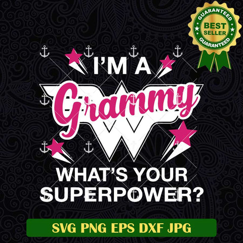 I'm A Grammy What's Your Superpower SVG