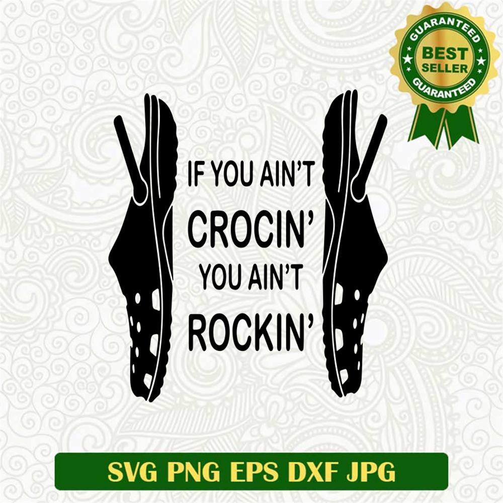If You Aint's Crockin You Ain't Rockin Svg
