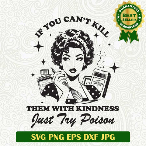 If you Can't Kill Them With Kindess Just Try Potion SVG, Funny Quotes SVG PNG
