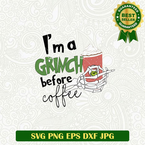 Im A Grinch Before Coffee SVG