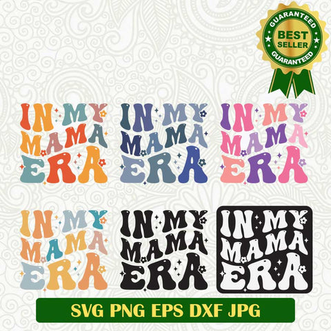 In My Mama Era Bundle SVG, Mother's Day SVG PNG, Mama Era SVG cricut