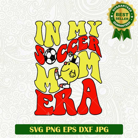 In My Soccer Mom Era SVG