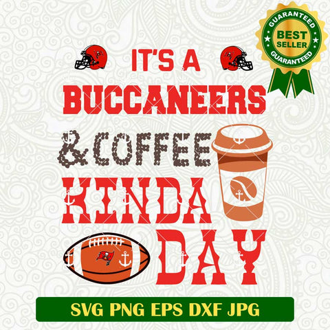 It's A Buccaneers And Coffee Kinda Day SVG