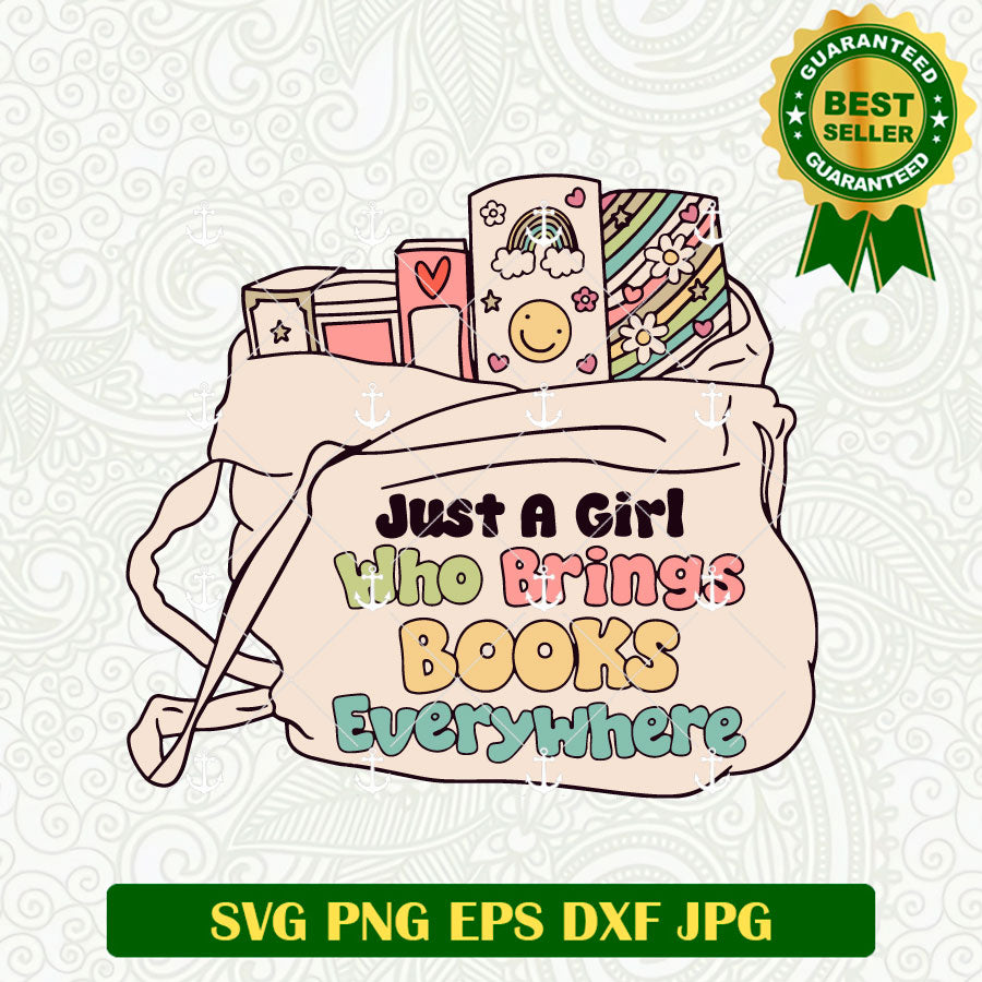 Just A Girl Who Brings Books Everywhere SVG