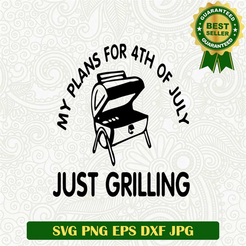 Just Grilling 4th of July Svg