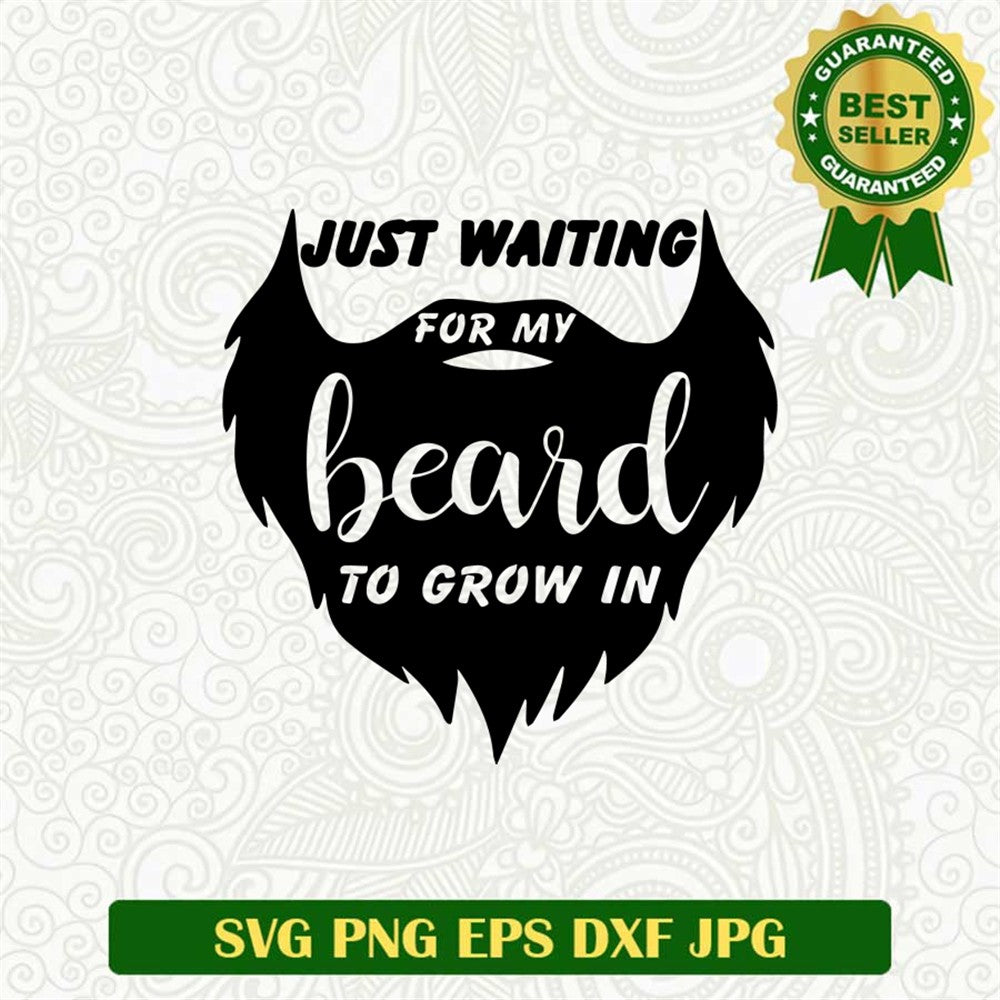 Just Waiting For My Beard To Grow in Svg