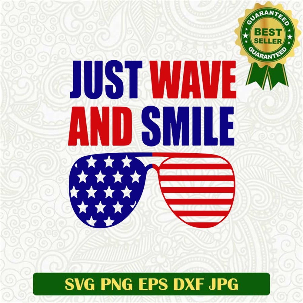Just Wave And Smile America Svg