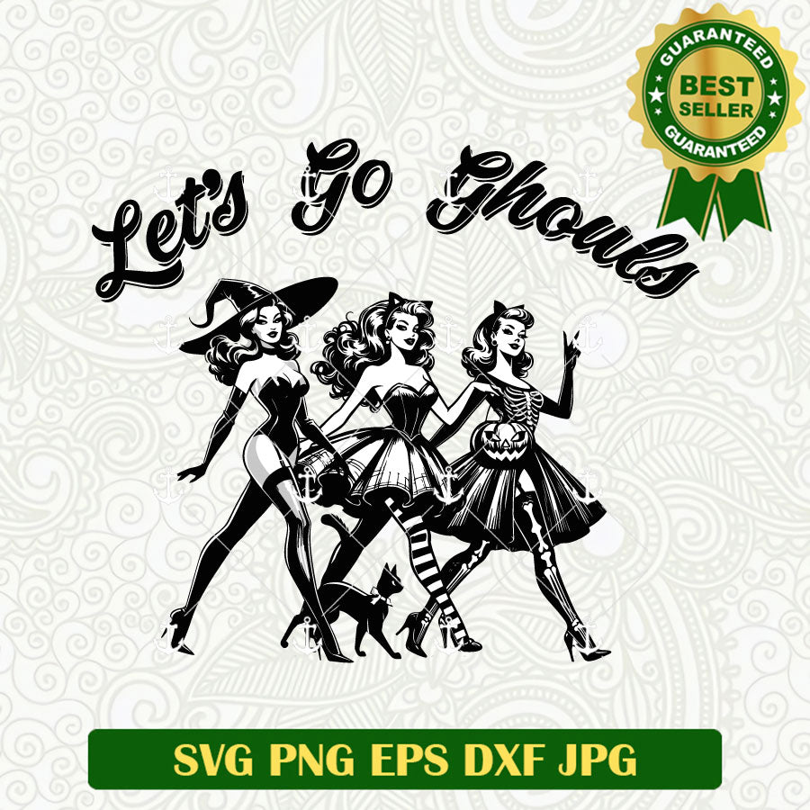 Let's Go Ghouls Witches SVG