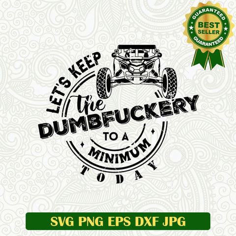 Let's Keep The Dumbfuckery To A Minimum SVG