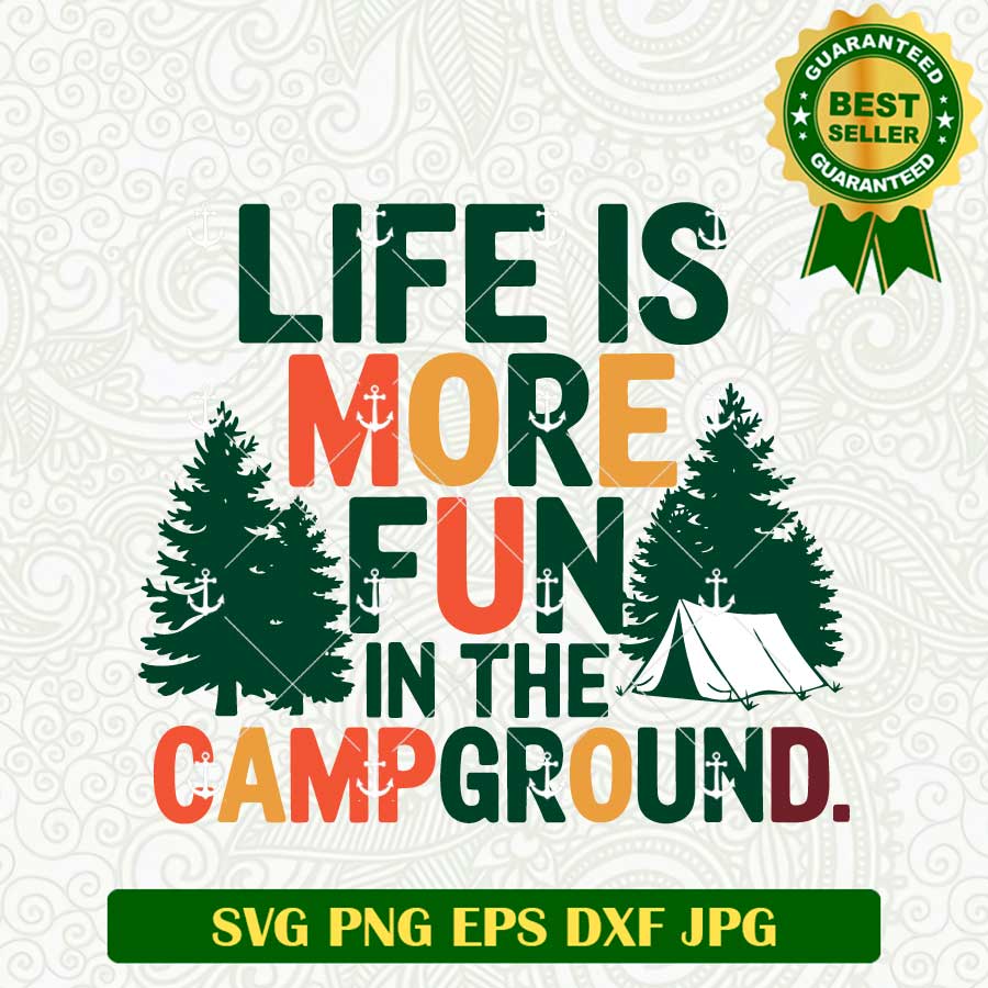 Life is More Fun In The Campground SVG