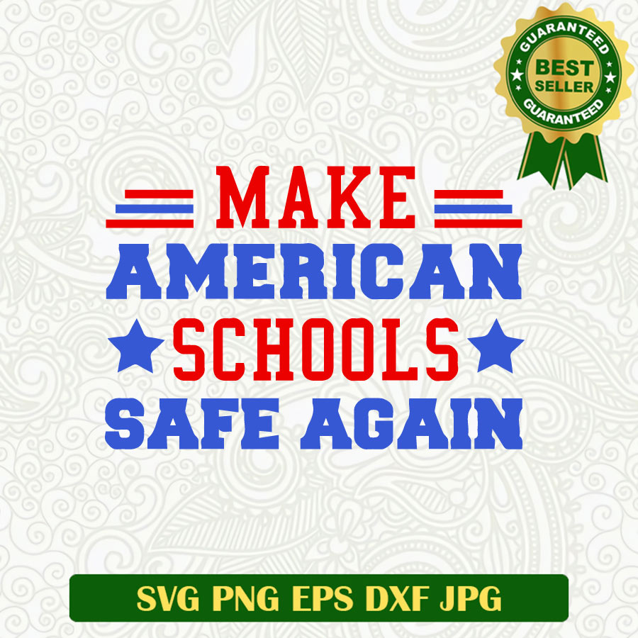 Make american schools safe again SVG, America School SVG PNG