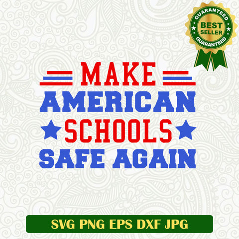 Make american schools safe again SVG, America School SVG PNG