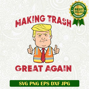 Making Trash Great Again Trump SVG