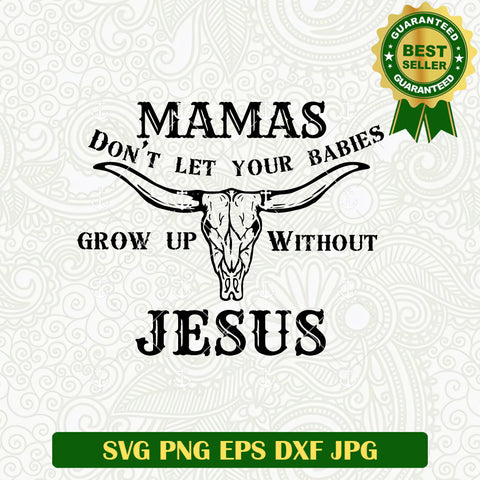 Mamas Dont Let Your Barbies Grow Up Without Jesus SVG