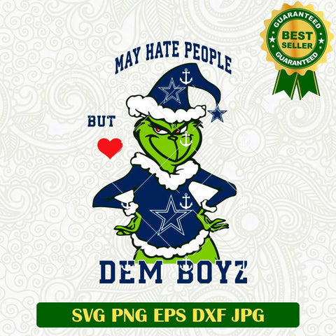 May Hate People But Dem Boyz Grinch SVG