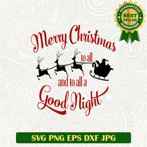 Merry Christmas to all and to all a Good Night SVG