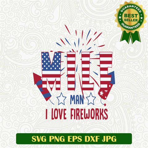 Milf Man I Love Fireworks SVG