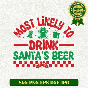 Most Likely To Drink Santa's Beer SVG