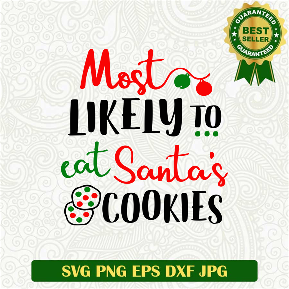 Most Likely To Eat Santa's Cookies SVG