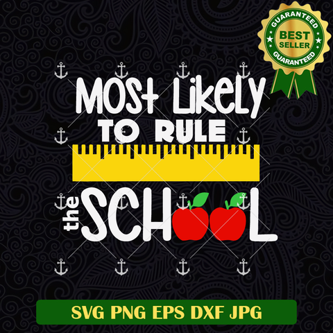 Most Likely To Rule School Svg