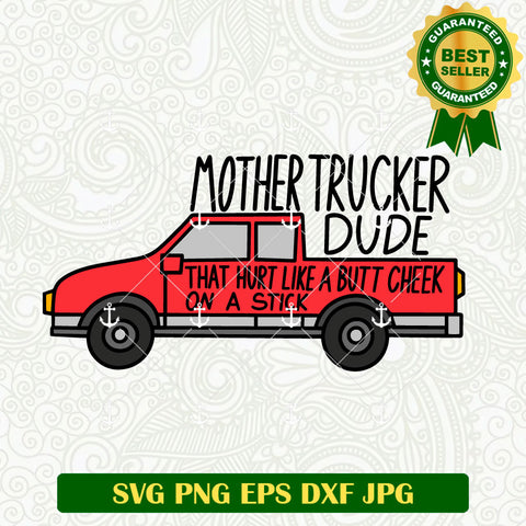 Mother Trucker Dude SVG