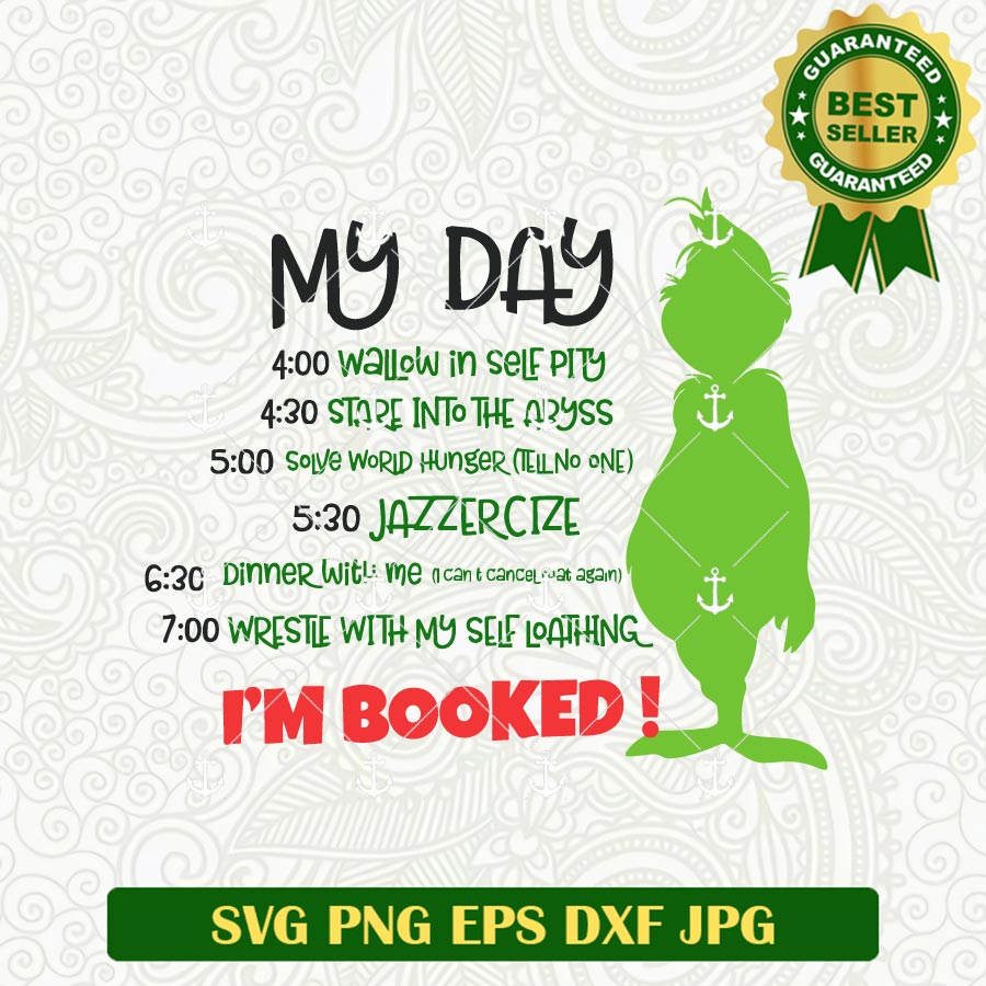 My Day I'm Booked Grinch Christmas SVG