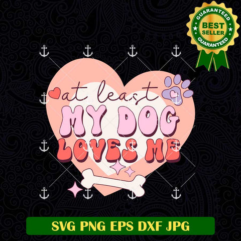 My Dog Loves Me SVG