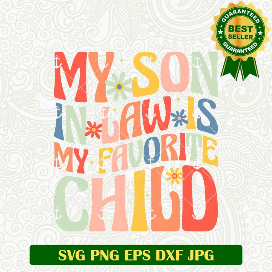 My Son In Law Is My Favorite Child SVG