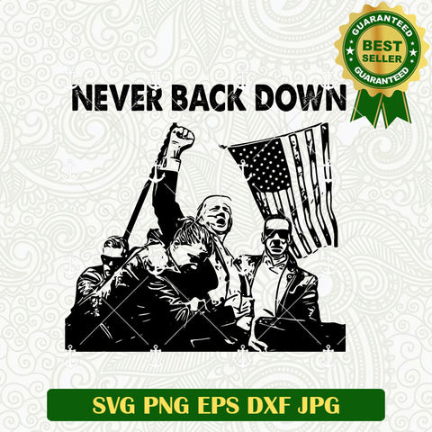 Trump Never Back Down Shooting SVG