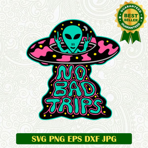 No Bad Trips Aliens SVG