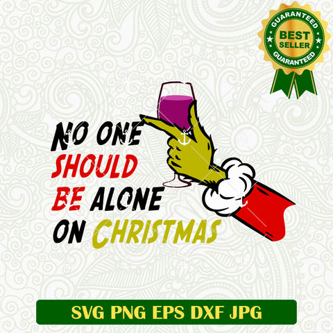 No One Should Be Alone On Christmas Grinch SVG