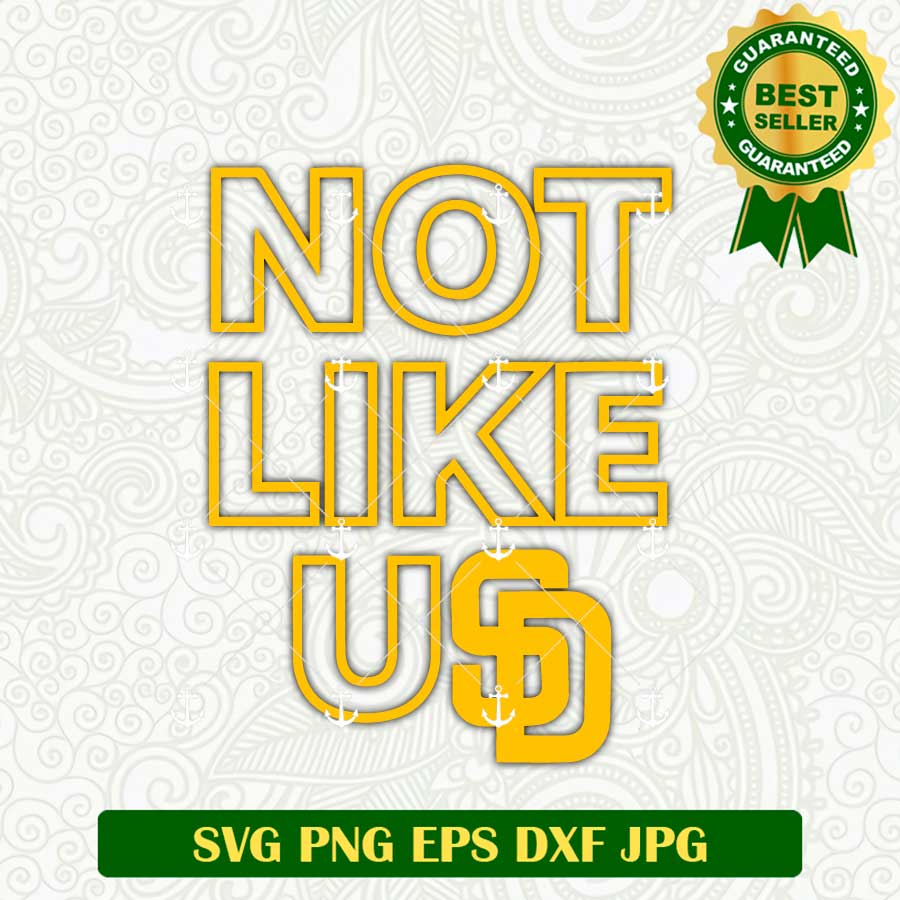 Not Like Us San Diego Padres SVG