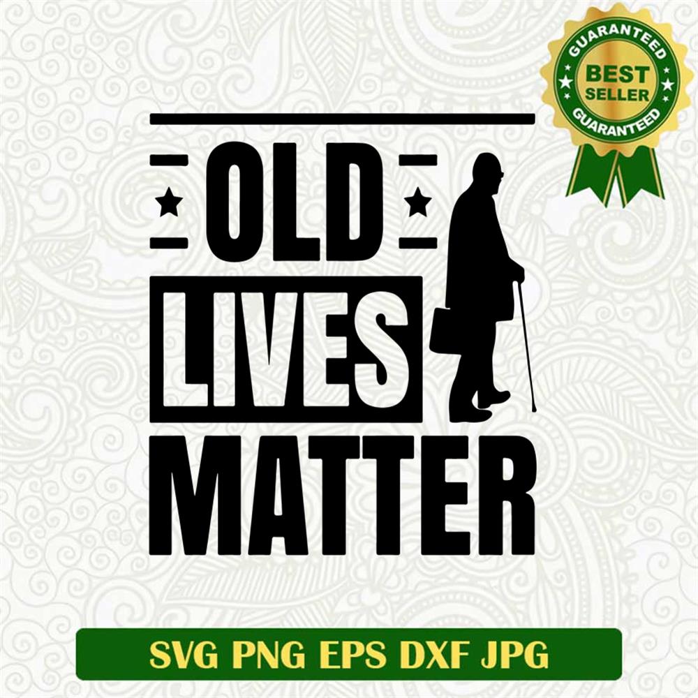 Old Lives Matter SVG