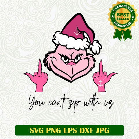 Pink Grinch You Can't Sit With us SVG