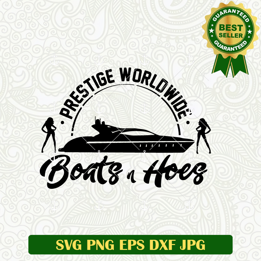 Prestige Worldwide Boats N Hoes Svg