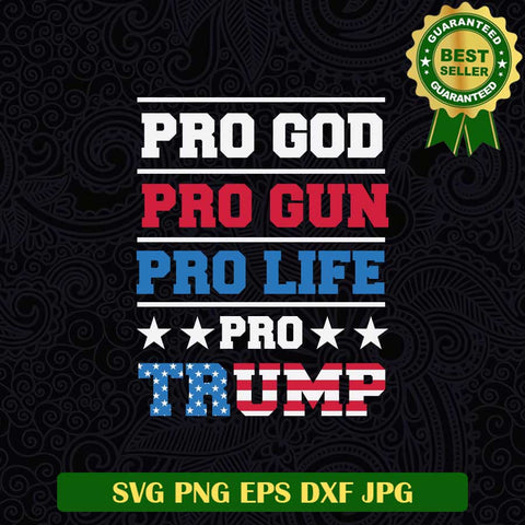 Pro God Pro Gun Pro Trump SVG, Trump 2024 quotes SVG PNG