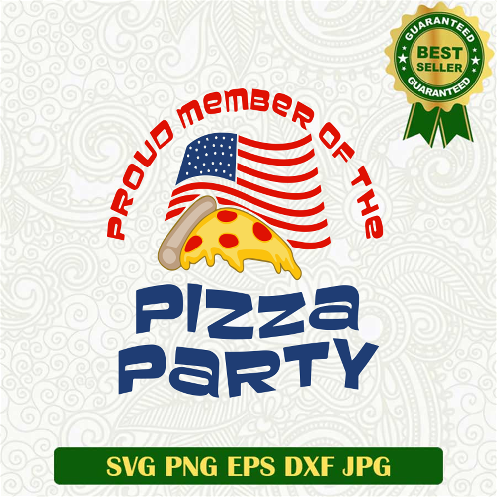 Proud Member Of The Pizza Party Svg
