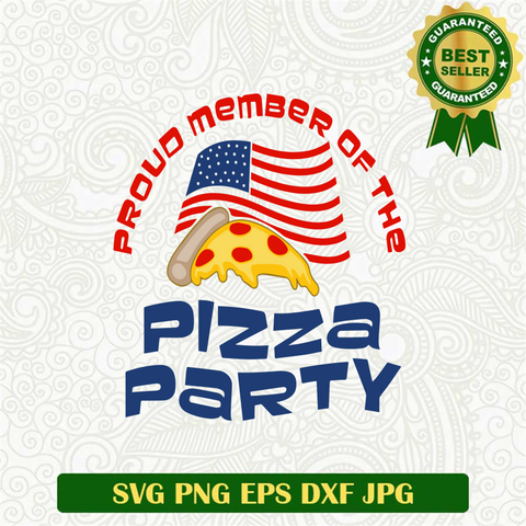 Proud Member Of The Pizza Party Svg