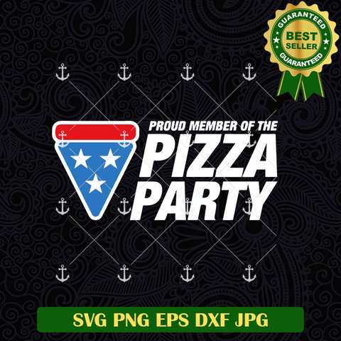 Proud Member Pizza Party 4th of July Svg