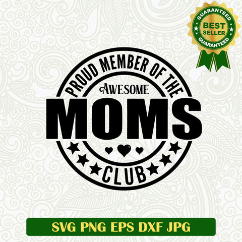 Proud Member of the Moms Clubs SVG, Awesome Mom club funny SVG