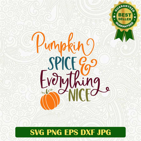 Pumpkin spice everything nice SVG