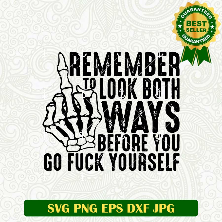 Remember To Look Both Ways Before you Sarcastic Quote SVG