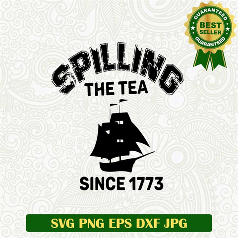 SPilling The tea Since 1773 Svg